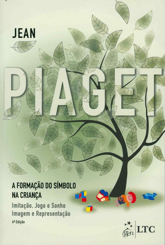 A Formação do Símbolo na Criança, de Piaget, Jean. LTC - Livros Técnicos e Científicos Editora Ltda., capa mole em português, 2010