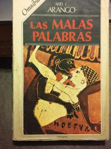 Imagen 1 de 3 de Las Malas Palabras - Ariel C. Arango (ed. Legasa) Erotismo