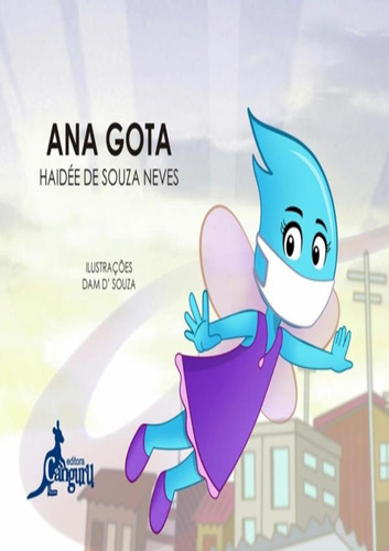 Ana Gotas: Ana Gotas, De Neves, Haidee De Souza. Editora Canguru, Capa Mole, Edição 1 Em Português, 2020