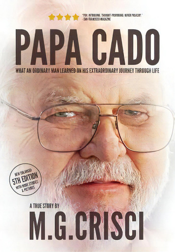 Papa Cado (fifth Edition): What An Ordinary Man Learned On His Extraordinary Journey Through Life, De Crisci, M. G.. Editorial Lightning Source Inc, Tapa Dura En Inglés