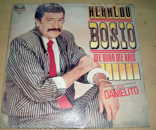 Heraldo Bosio Me Subo Me Bajo Feat Danielito Lp Argentino