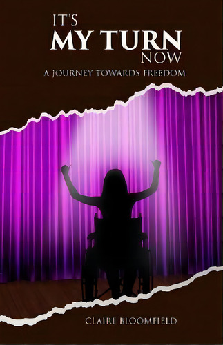 It's My Turn Now : A Journey Towards Freedom, De Claire Bloomfield. Editorial Dvg Star Publishing, Tapa Blanda En Inglés
