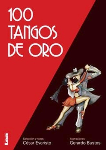 100 Tangos De Oro De De César Evaristo (selección Y Notas)