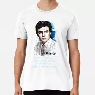 Remera Copy Of Jose Jose, Que Triste Fue Decirnos Adios Algo