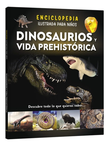 Enciclopedia Ilustrada Dinosaurios Y Vida Prehistórica