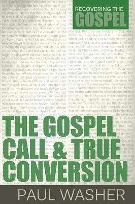 The Gospel Call And True Conversion - Paul Washer (paperb...
