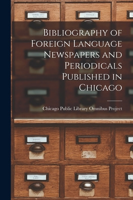 Libro Bibliography Of Foreign Language Newspapers And Per...