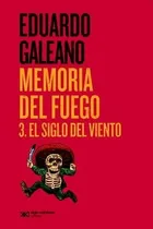 Comprar Memoria Del Fuego 3 El Siglo D Vient Eduardo Galeano Siglo X