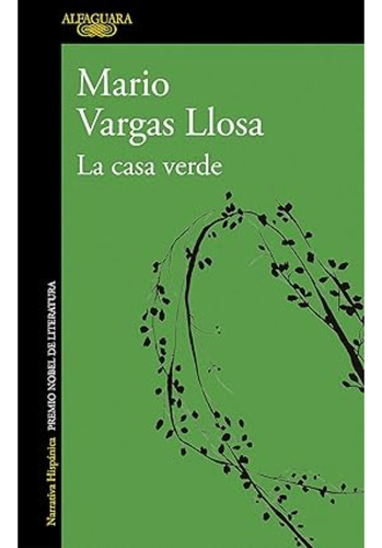 La Casa Verde, De Vargas Llosa, Mario. Editorial Alfaguara, Tapa Blanda, Edición 1 En Español, 2023