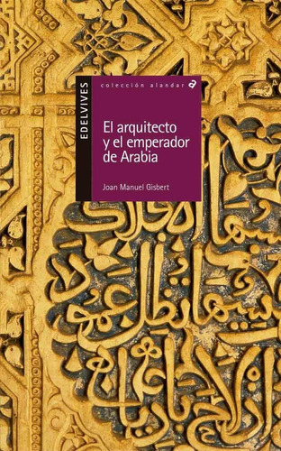El Arquitecto Y El Emperador De Arabia, De Gisbert Ponsole, Joan Manuel. Editorial Luis Vives (edelvives), Tapa Blanda En Español