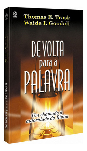 De volta para a Palavra, de Trask, Thomas. Editora Casa Publicadora das Assembleias de Deus, capa mole em português, 2001