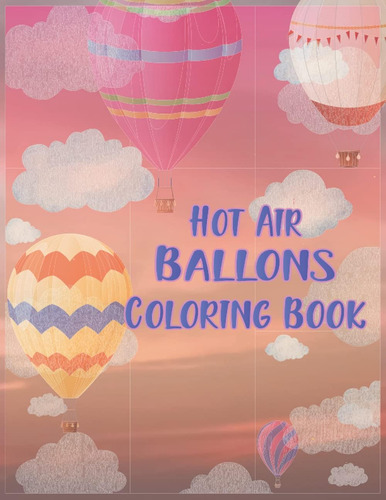 Libro: Libro Para Colorear Con Globos Aerostáticos: 50 En Es