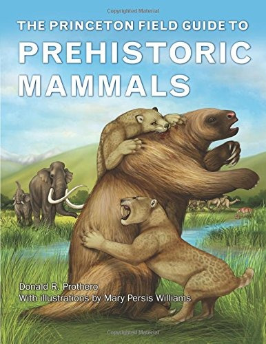 The Princeton Field Guide To Prehistoric Mammals (princeton, De Donald R. Prothero. Editorial Princeton University Press, Tapa Dura En Inglés, 0000