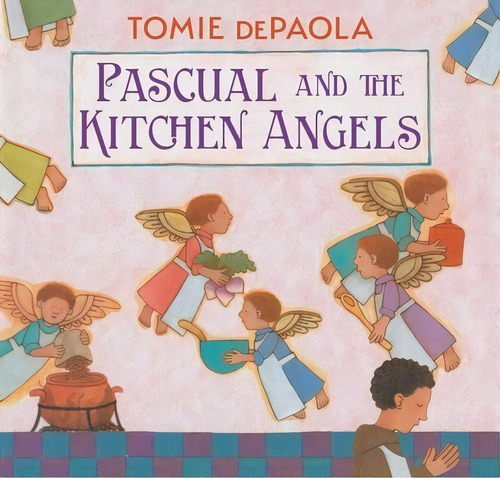 Pascual And The Kitchen Angels, De Depaola, Tomie. Editorial Simon & Schuster Books You, Tapa Dura En Inglés
