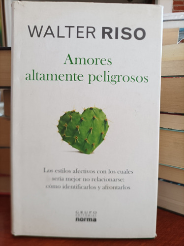 Amores Altamente Peligrosos, Walter Riso (p Dura)