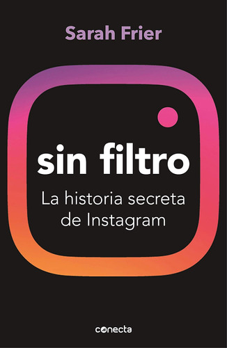 Libro: Sin Filtro: La Historia Secreta De No Filter: The Ins