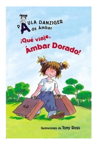 Que Viaje, Ambar Brown!, De Danziger, Paula. Editorial Aguilar, Altea, Taurus, Alfaguara En Español