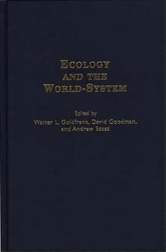 Ecology And The World-system, De Walter L. Goldfrank. Editorial Abc Clio, Tapa Dura En Inglés