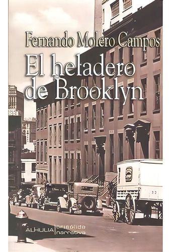 Heladero De Brooklyn,el, De Molero Campos,fernando. Editorial Alhulia S.l Artes Graficas En Español