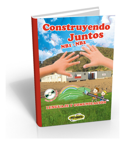 Construyendo Juntos Lenguaje Y Comunicación Nb1 Y Nb2, De Ximena Calquín Arellano., Vol. 1. Editorial Ediorial Mataquito, Tapa Blanda, Edición 1era En Español, 2010