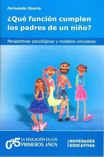 Que Funcion Cumplen Los Padres De Un Niño (0 A 5 Años)