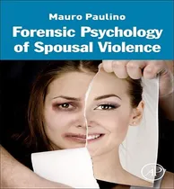 Comprar Libro Forensic Psychology Of Spousal Violence - Mauro Pau...