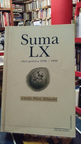 Obra Poetica 1938 1998 Adolfo Perez Zelaschi