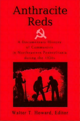 Anthracite Reds, De Walter T Howard. Editorial Iuniverse, Tapa Dura En Inglés