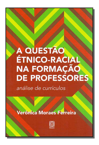 Libro Questao Etnico Racial Na F De Professores A De Ferreir