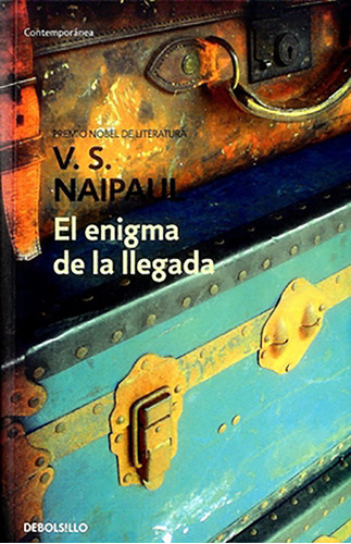 El Enigma De La Llegada, De V. S. Naipaul. Editorial Penguin Random House, Tapa Blanda, Edición 2010 En Español
