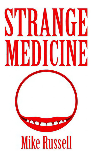 Strange Medicine, De Russell, Mike., Vol. 1. Editorial Createspace, Tapa Blanda En Inglés