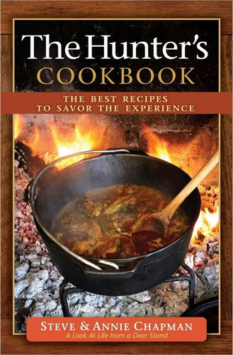 Libro: The Hunters Cookbook: The Best Recipes To Savor The E