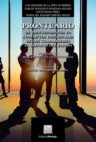 Prontuario de procedimientos en conflictos individuales de los trabajadores: No, de Peña Gutiérrez, Luis Gerardo., vol. 1. Editorial Porrua, tapa pasta blanda, edición 1 en español, 2017