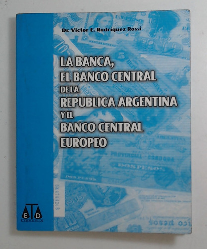 Banca, El Banco Central De La Republica Argentina Y El Banco