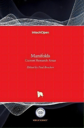 Manifolds : Current Research Areas, De Paul Bracken. Editorial Intechopen, Tapa Dura En Inglés