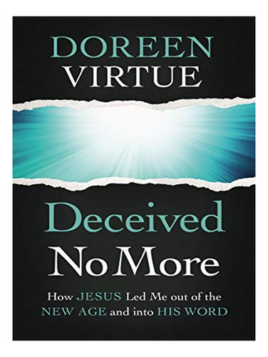 Deceived No More - Doreen Virtue. Eb15
