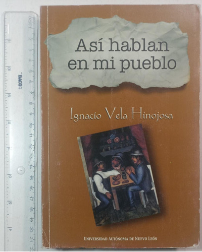 Así Hablan En Mi Pueblo, Ignacio Vela Hinojosa