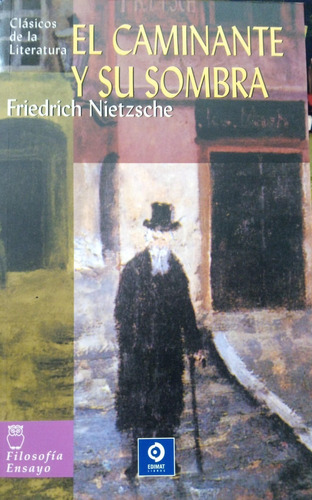 Friedrich Nietzsche El Cambiante Y Su Sombra