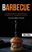 Libro Barbecue : Complete Cookbook For Unique Barbecue, U...