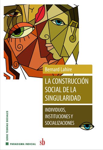 La Construcción Social De La Singularidad. Bernard Lahire