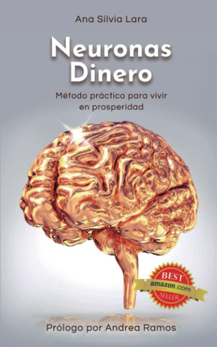 Libro: Neuronas Dinero: Método Práctico Para Vivir En Prospe