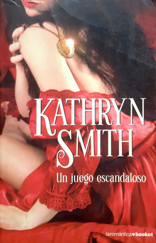 Un Juego Escandaloso Kathryn Smith Booket Usado *