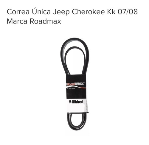 Correa Única Jeep Cherokee Kk Año 09/12 Marca Roadmax Usa 