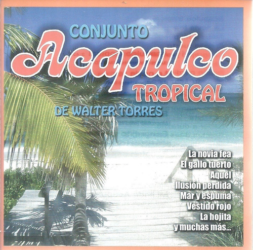 Conjunto Acapulco Tropical De Walter Torres | Cd Música 