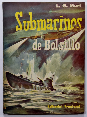 Murt. Submarinos De Bolsillo. 1961. Segunda Guerra.