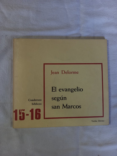 El Evangelio Según San Marcos Delorme Cuadernos Bíblicos 15