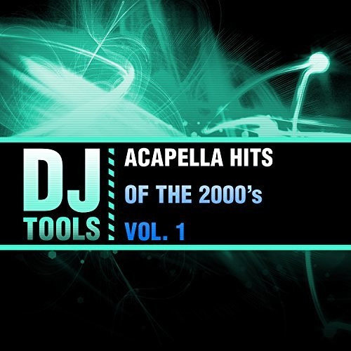 Dj Tools Acapella, Éxitos De La Década De 2000, Vol. 1, Cd
