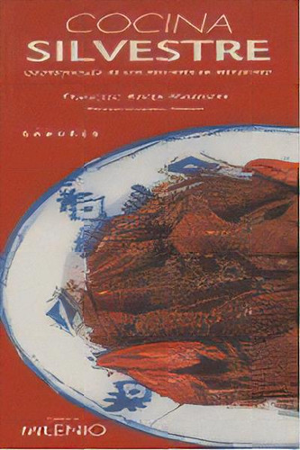 Cocina Silvestre, De Marimon Sabaté, F. Xavier. Editorial Milenio Publicaciones S.l., Tapa Blanda En Español