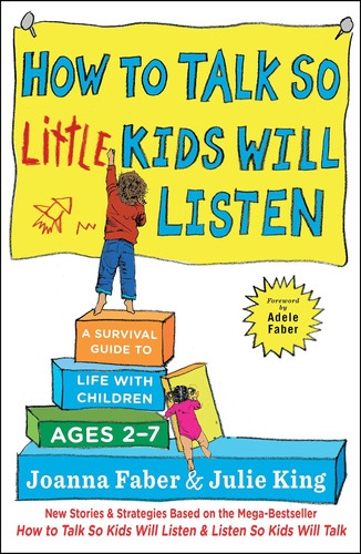 How To Talk So Little Kids Will Listen: A Survival Guide  Td