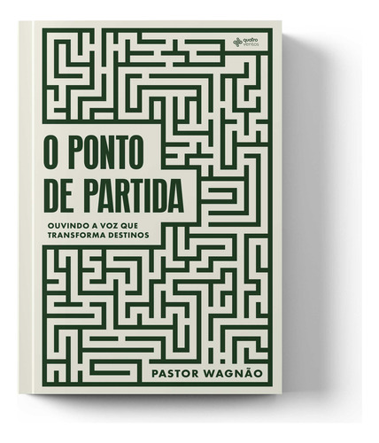 O Ponto De Partida: Ouvindo A Voz Que Transforma Destinos, De Wagner Malaguês. Editora Quatro Ventos, Capa Mole, Edição 1 Em Português, 2023